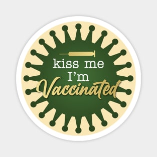 Kiss Me I'm Vaccinated Magnet